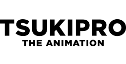 TSUKIPRO THE ANIMATION ― ツキプロ ジ アニメーション（プロアニ）