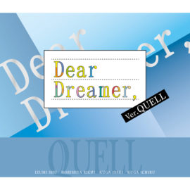 『Dear Dreamer,』 ver.QUELL